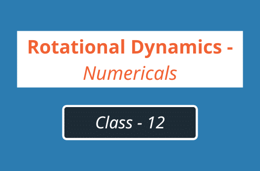 Rotational Dynamics Numericals